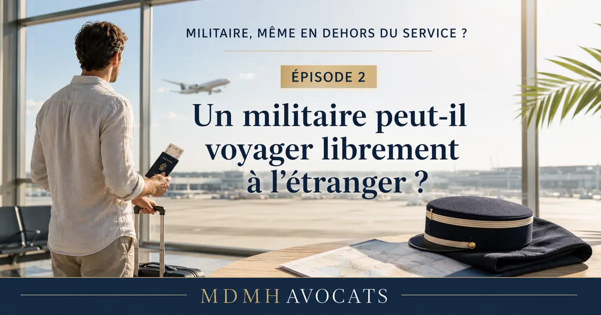 Militaire préparant un voyage à l’étranger pendant une permission – série MDMH Avocats